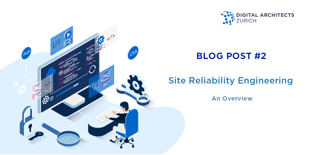 Site Reliability Engineering – An Overview